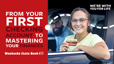 From your first checking account to mastering your finances, we're with you for life.